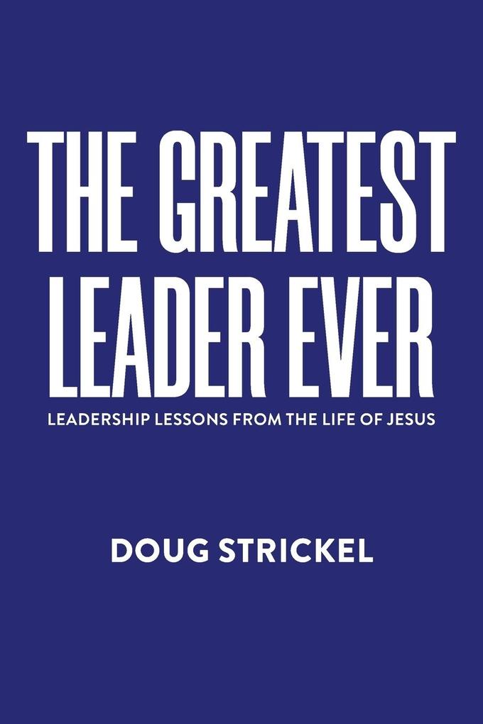 The Greatest Leader Ever