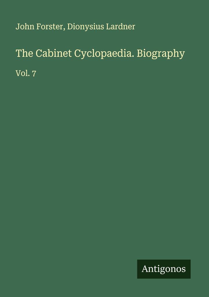 The Cabinet Cyclopaedia. Biography