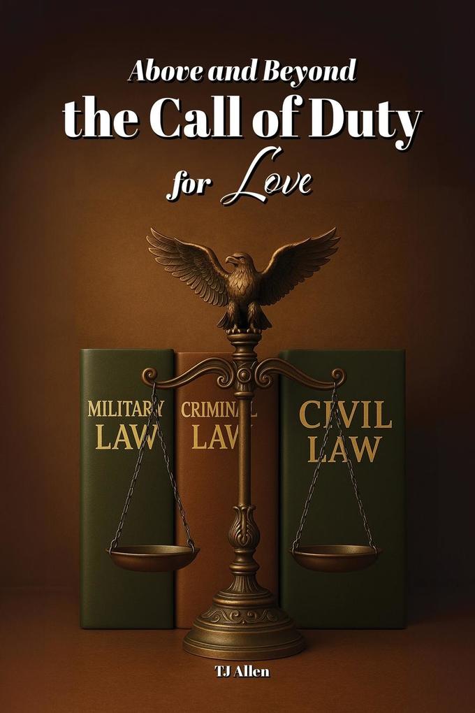 Above and Beyond the Call of Duty for Love