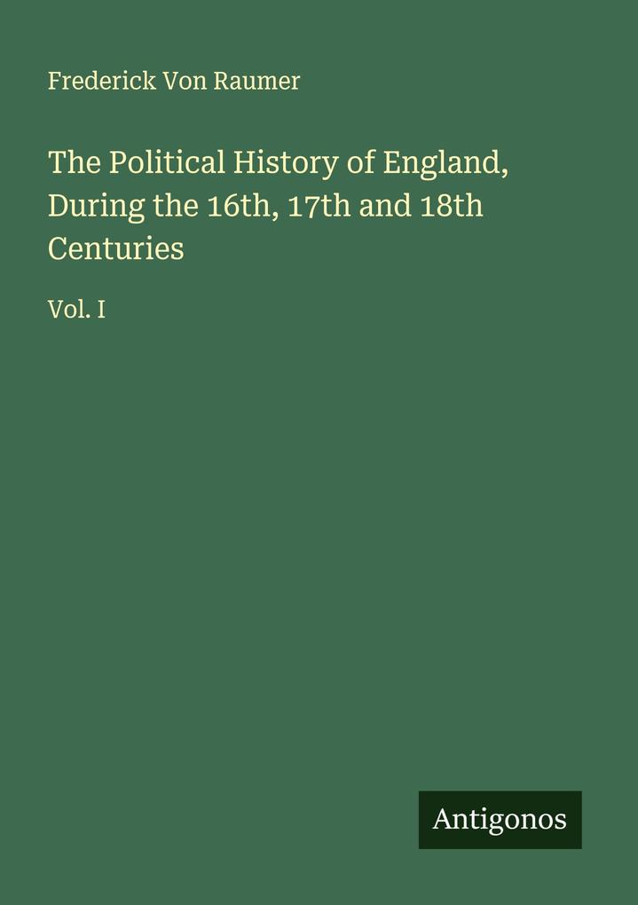 The Political History of England During the 16th 17th and 18th Centuries