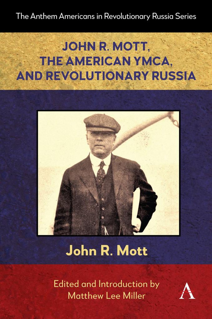 John R. Mott the American YMCA and Revolutionary Russia