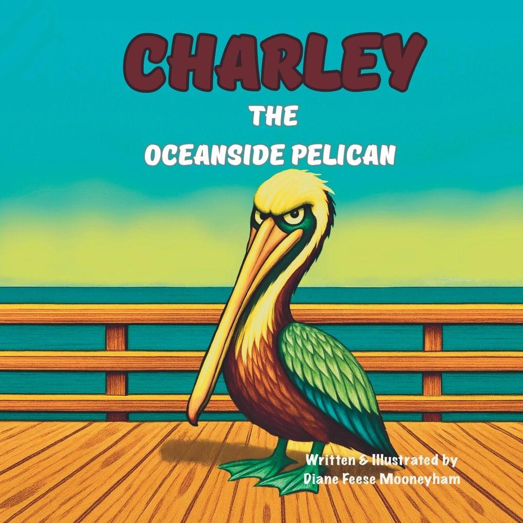 Charley the Oceanside Pelican