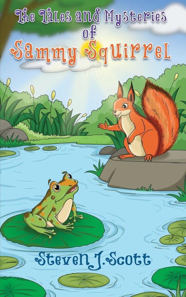 The Tales and Mysteries of Sammy Squirrel