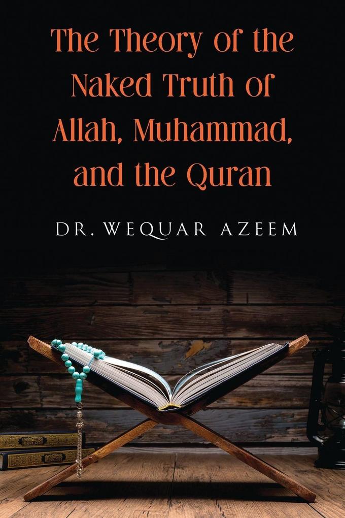 The Theory of the Naked Truth of Allah Muhammad and the Quran