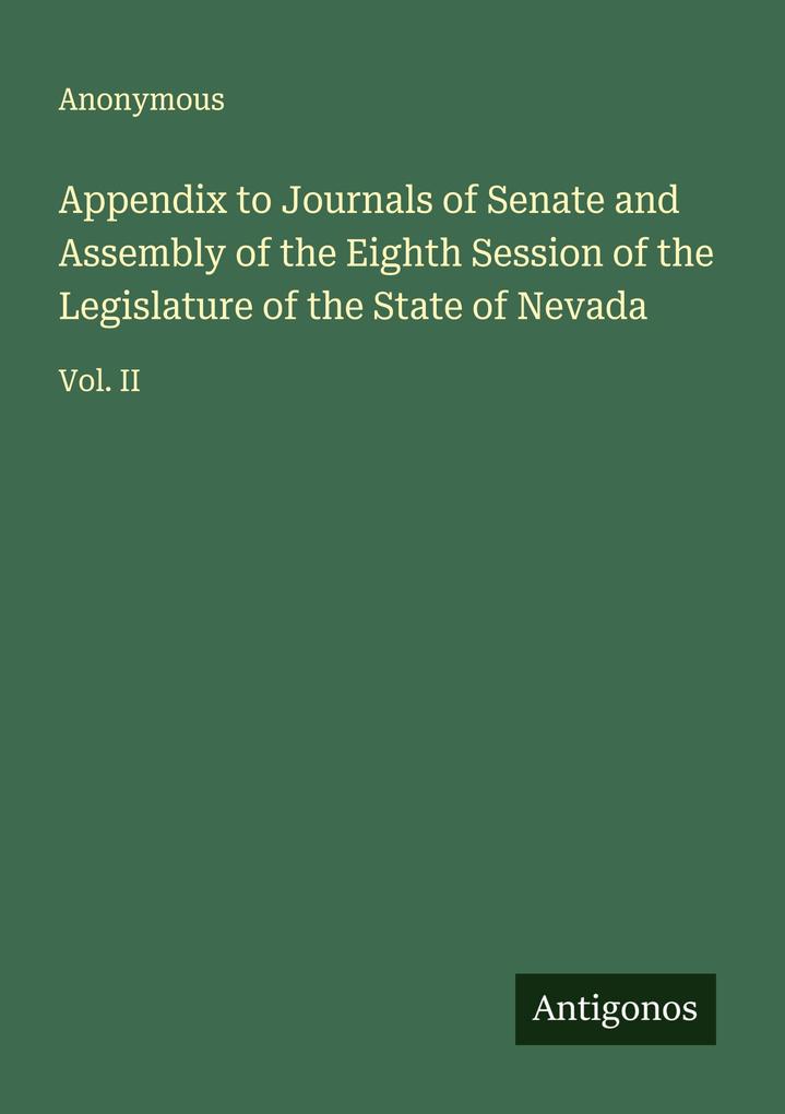 Appendix to Journals of Senate and Assembly of the Eighth Session of the Legislature of the State of Nevada
