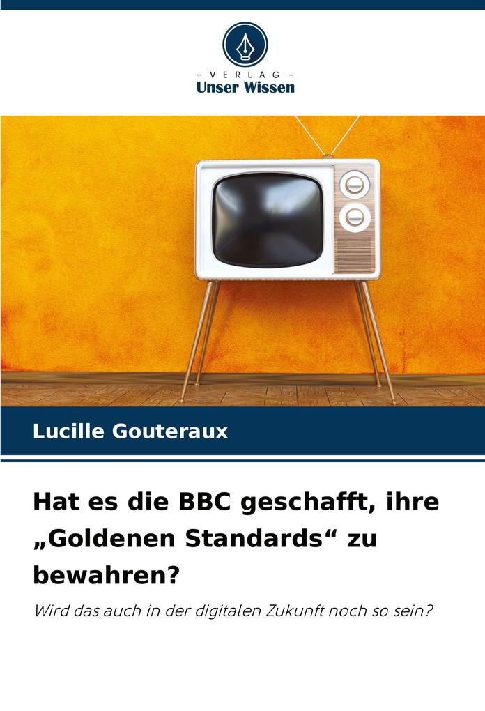 Hat es die BBC geschafft ihre 'Goldenen Standards' zu bewahren?