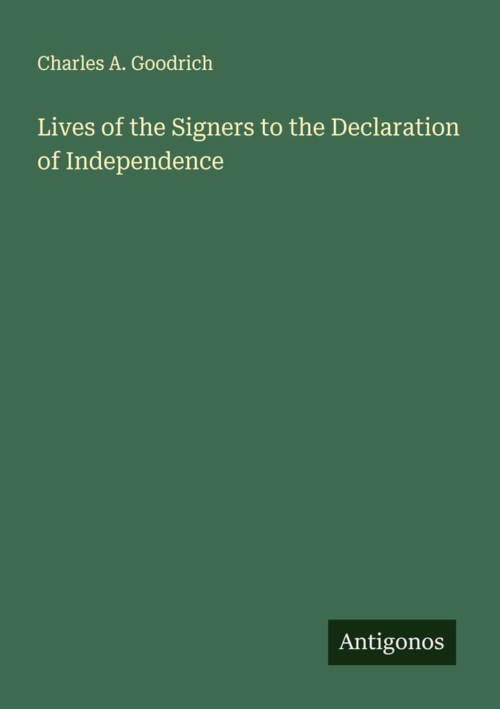 Lives of the Signers to the Declaration of Independence