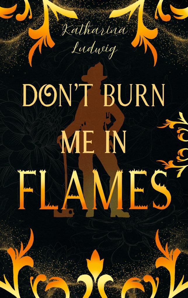 Don't Burn Me In Flames