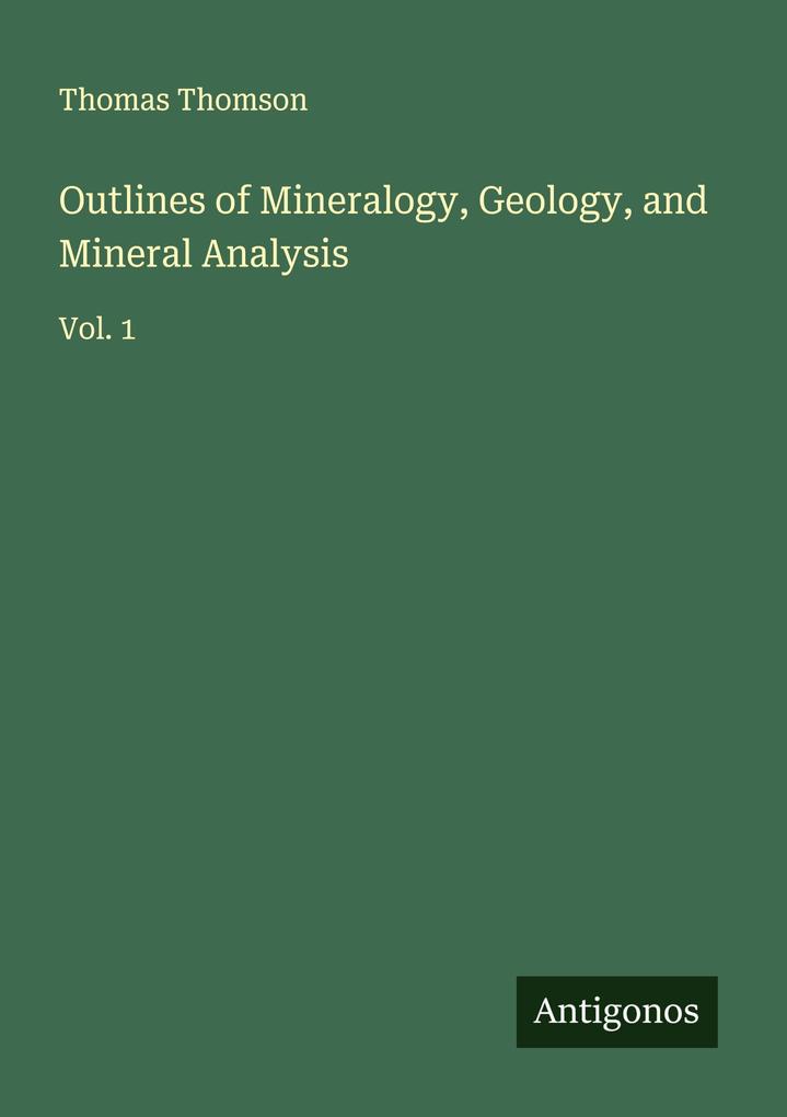 Outlines of Mineralogy Geology and Mineral Analysis