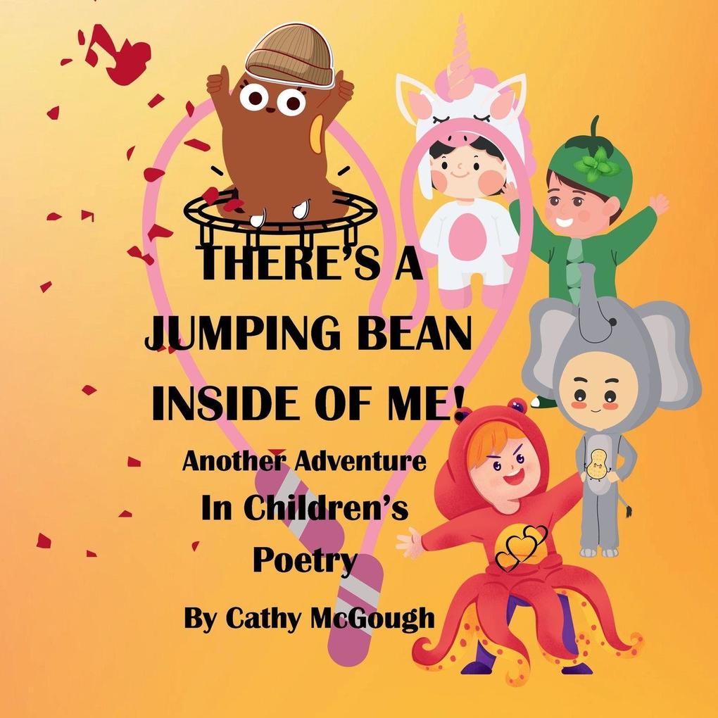 THERE'S A JUMPING BEAN INSIDE OF ME! BOOK 2 INSIDE OF ME SERIES