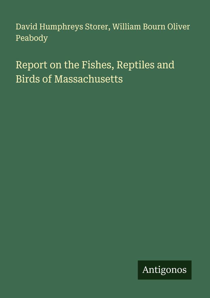 Report on the Fishes Reptiles and Birds of Massachusetts