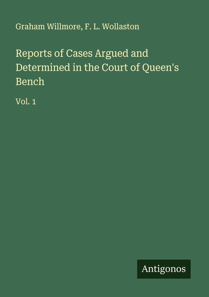 Reports of Cases Argued and Determined in the Court of Queen's Bench