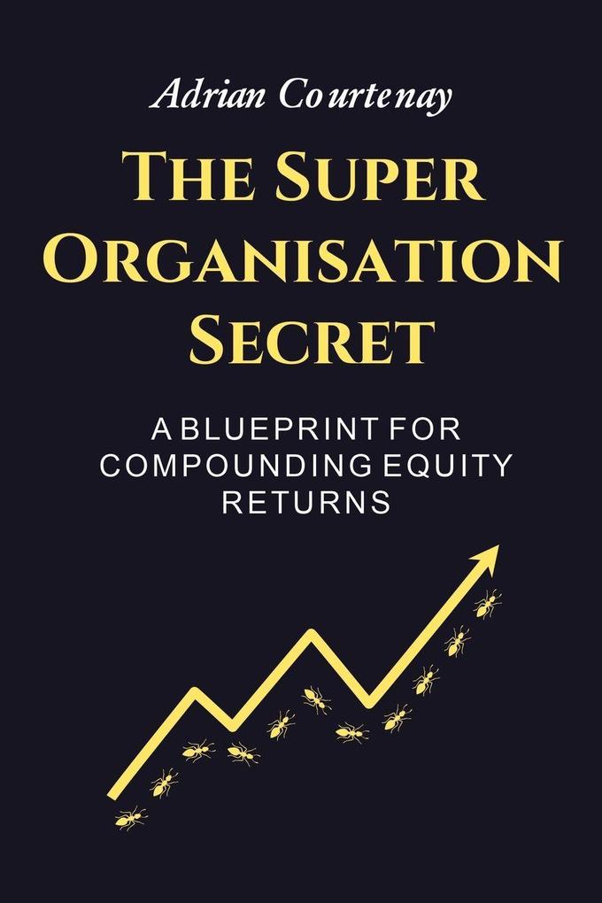 The Super Organisation Secret