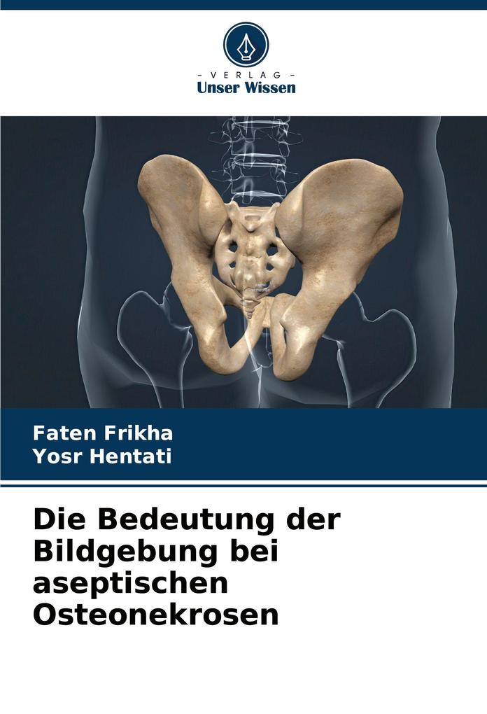 Die Bedeutung der Bildgebung bei aseptischen Osteonekrosen