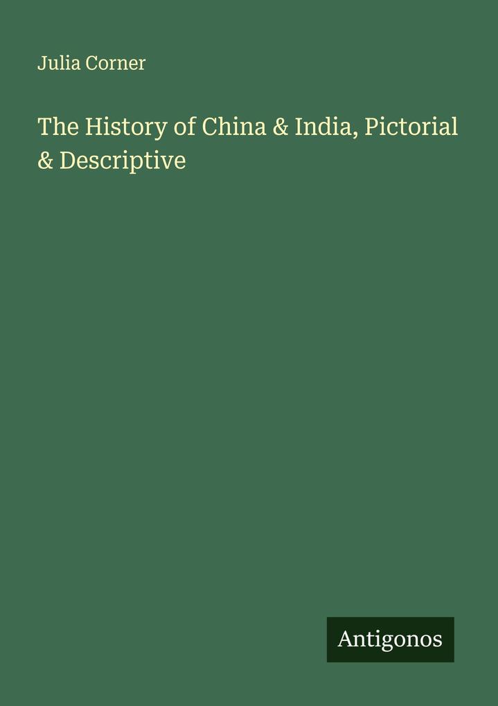 The History of China & India Pictorial & Descriptive
