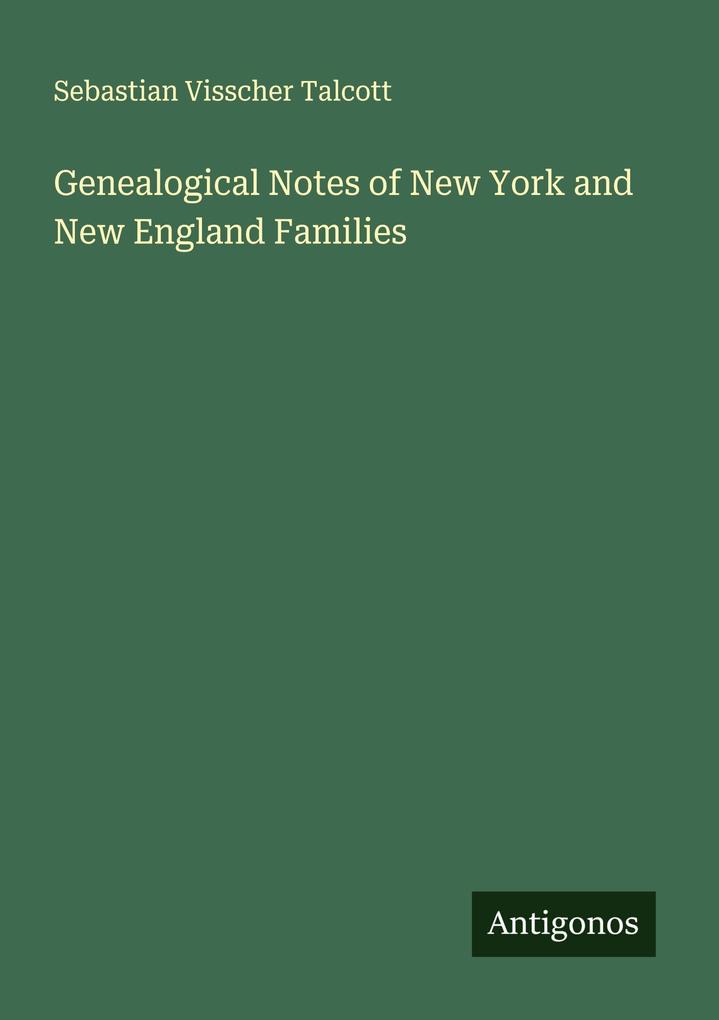 Genealogical Notes of New York and New England Families