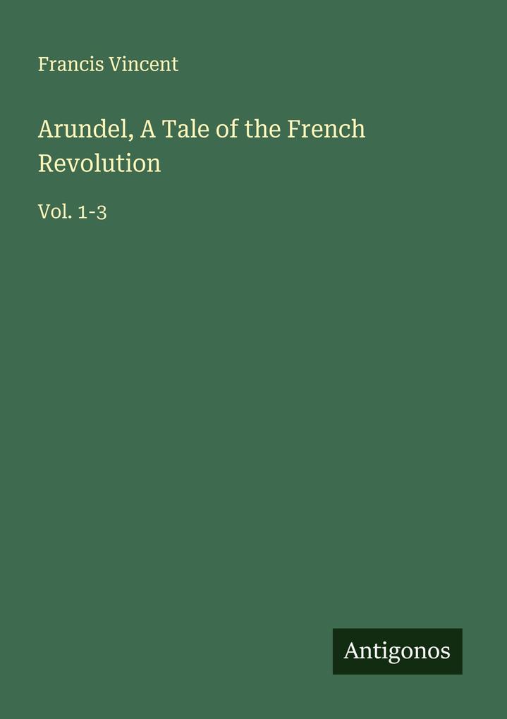 Arundel A Tale of the French Revolution