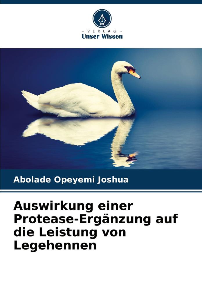 Auswirkung einer Protease-Ergänzung auf die Leistung von Legehennen