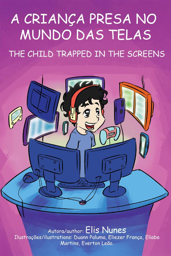 A criança presa no mundo das telas / The child trapped in the screens