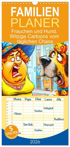 Familienplaner 2026 - Frauchen und Hund. Witzige Cartoons vom täglichen Chaos mit 5 Spalten (Wandkalender 21 x 45 cm) CALVENDO