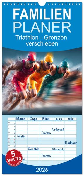 Familienplaner 2026 - Triathlon - Grenzen verschieben mit 5 Spalten (Wandkalender 21 x 45 cm) CALVENDO