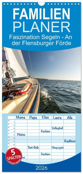 Familienplaner 2026 - Faszination Segeln - An der Flensburger Förde mit 5 Spalten (Wandkalender 21 x 45 cm) CALVENDO