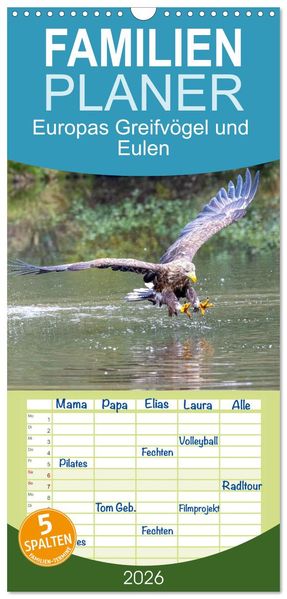 Familienplaner 2026 - Europas Greifvögel und Eulen mit 5 Spalten (Wandkalender 21 x 45 cm) CALVENDO