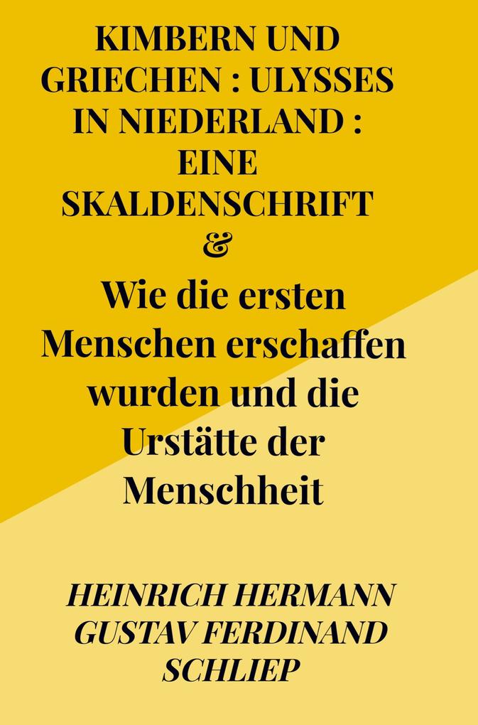 Kimbern (Cimmeri) und Griechen : Ulysses in Niederland : eine Skaldenschrift