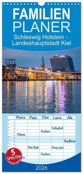 Familienplaner 2026 - Schleswig Holstein - Landeshauptstadt Kiel mit 5 Spalten (Wandkalender 21 x 45 cm) CALVENDO
