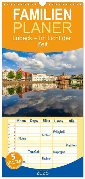 Familienplaner 2026 - Lübeck - Im Licht der Zeit mit 5 Spalten (Wandkalender 21 x 45 cm) CALVENDO