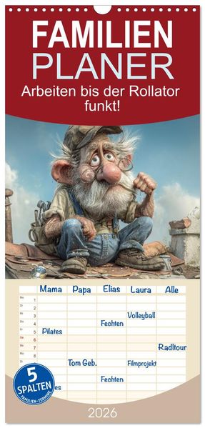 Familienplaner 2026 - Arbeiten bis der Rollator funkt! mit 5 Spalten (Wandkalender 21 x 45 cm) CALVENDO