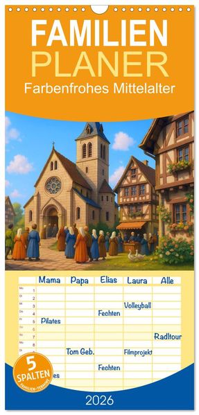 Familienplaner 2026 - Farbenfrohes Mittelalter mit 5 Spalten (Wandkalender 21 x 45 cm) CALVENDO