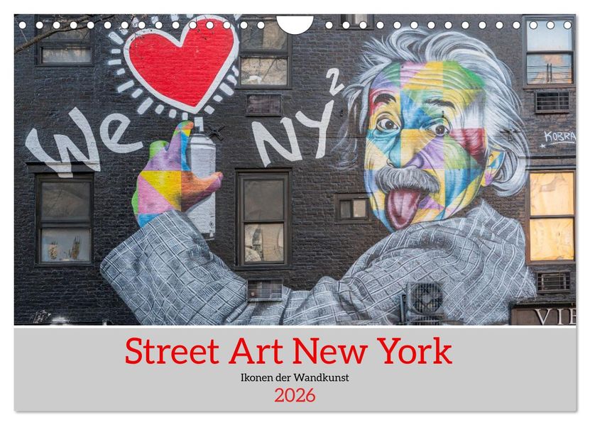 Street Art New York - Ikonen der Wandkunst (Wandkalender 2026 DIN A4 quer) CALVENDO Monatskalender
