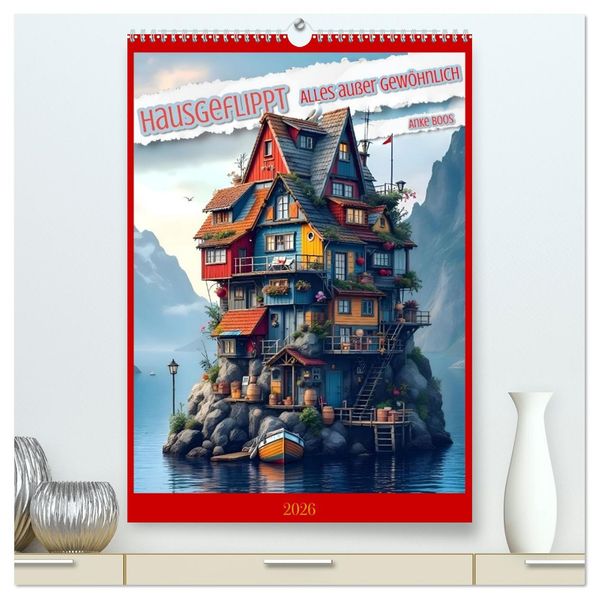 Hausgeflippt (hochwertiger Premium Wandkalender 2026 DIN A2 hoch) Kunstdruck in Hochglanz