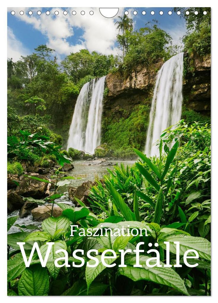 Faszination Wasserfälle (Wandkalender 2026 DIN A4 hoch) CALVENDO Monatskalender