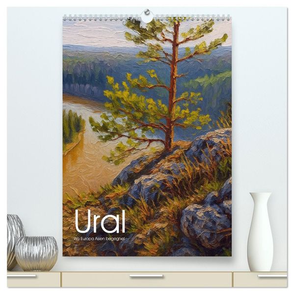 Ural - Wo Europa Asien begegnet (hochwertiger Premium Wandkalender 2026 DIN A2 hoch) Kunstdruck in Hochglanz