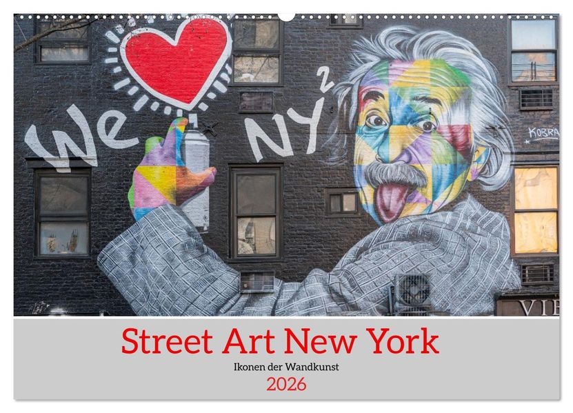 Street Art New York - Ikonen der Wandkunst (Wandkalender 2026 DIN A2 quer) CALVENDO Monatskalender