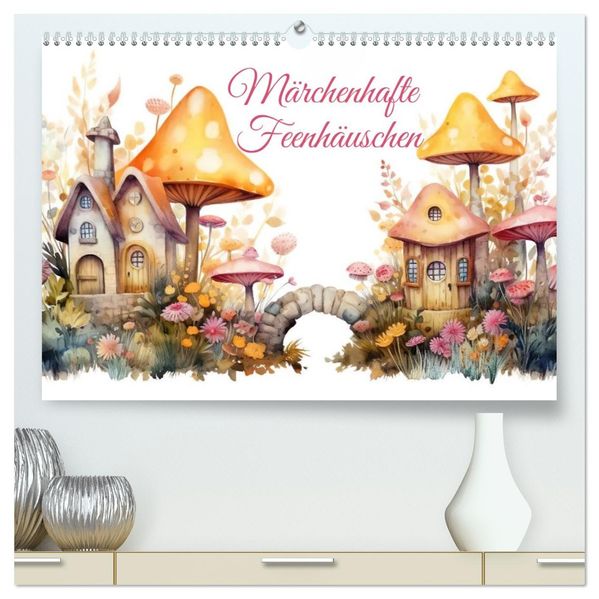 Märchenhafte Feenhäuschen (hochwertiger Premium Wandkalender 2026 DIN A2 quer) Kunstdruck in Hochglanz