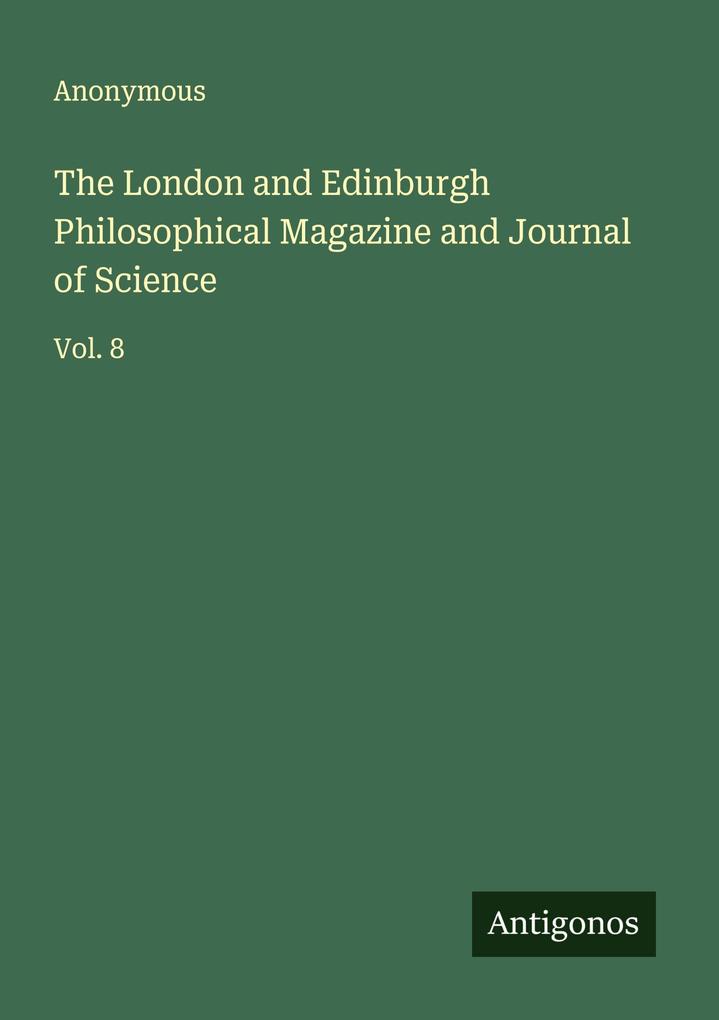 The London and Edinburgh Philosophical Magazine and Journal of Science