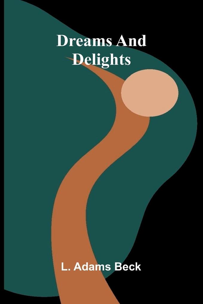 Dreams and delights
