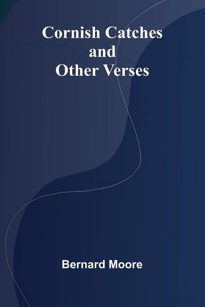 Cornish Catches and Other Verses