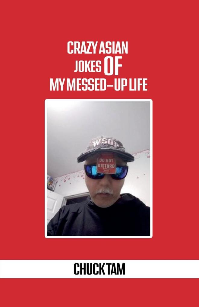 Crazy Asian Jokes Of My Messed-Up Life