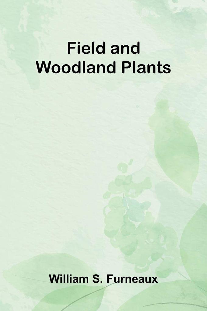 Field and Woodland Plants