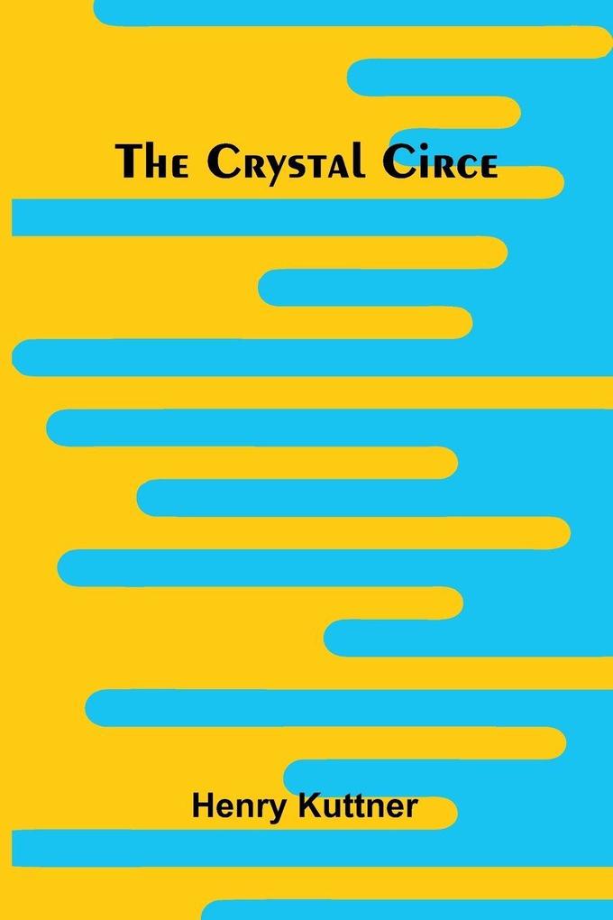 The Crystal Circe