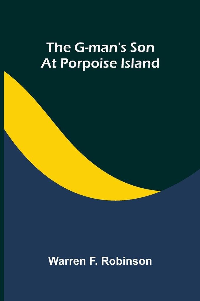 The G-man's son at Porpoise Island