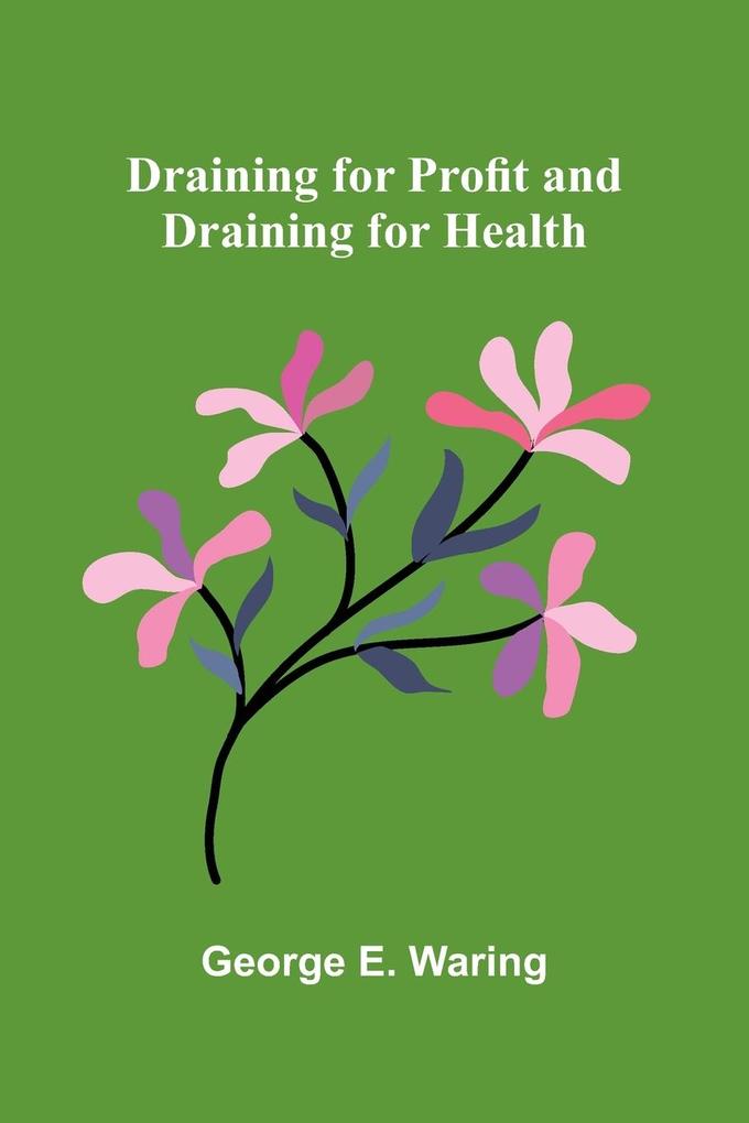 Draining for Profit and Draining for Health