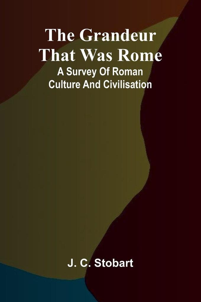 The Grandeur That Was Rome