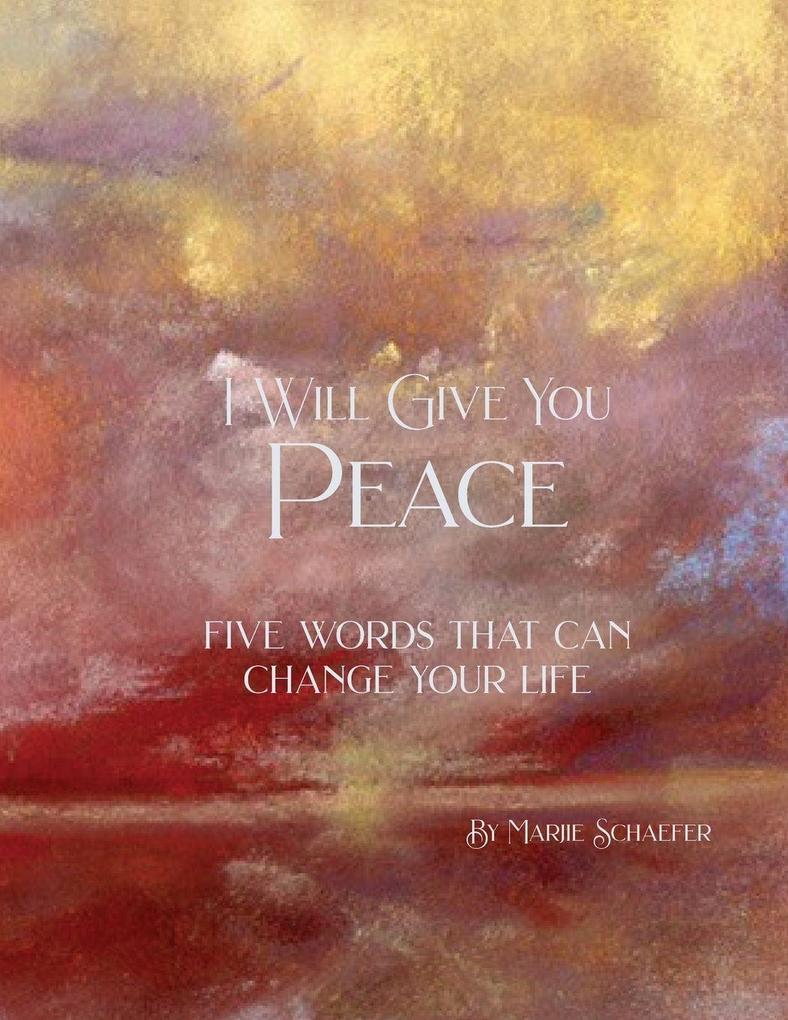 I Will Give You Peace