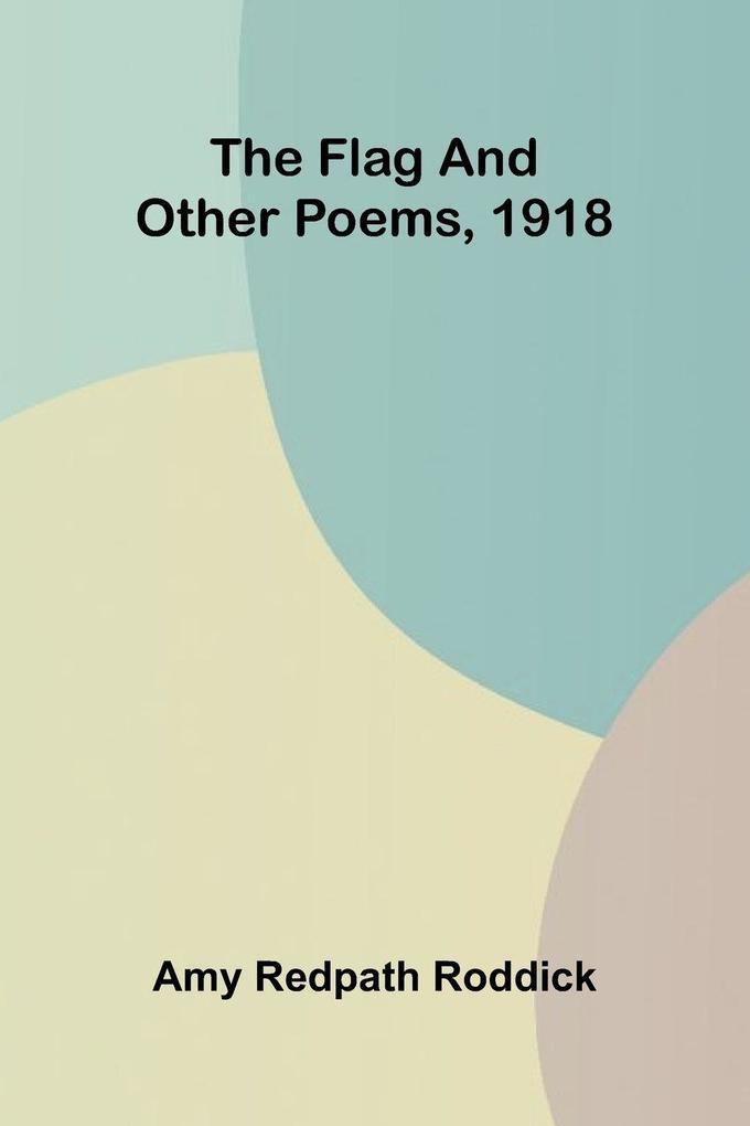 The Flag and Other Poems 1918
