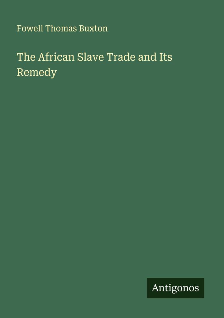 The African Slave Trade and Its Remedy